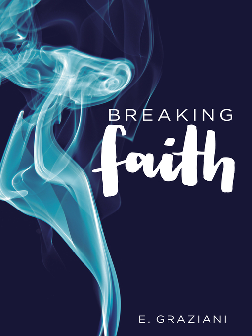 Title details for Breaking Faith by E. Graziani - Available